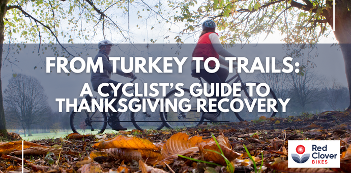 From Turkey to Trails: A Cyclist’s Guide to Thanksgiving Recovery